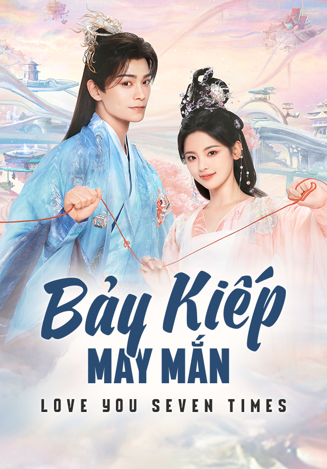 Xem phim Bảy Kiếp May Mắn